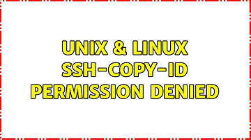 Unix & Linux: ssh-copy-id permission denied (3 Solutions!!)
