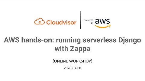 AWS hands-on: running serverless Django with Zappa
