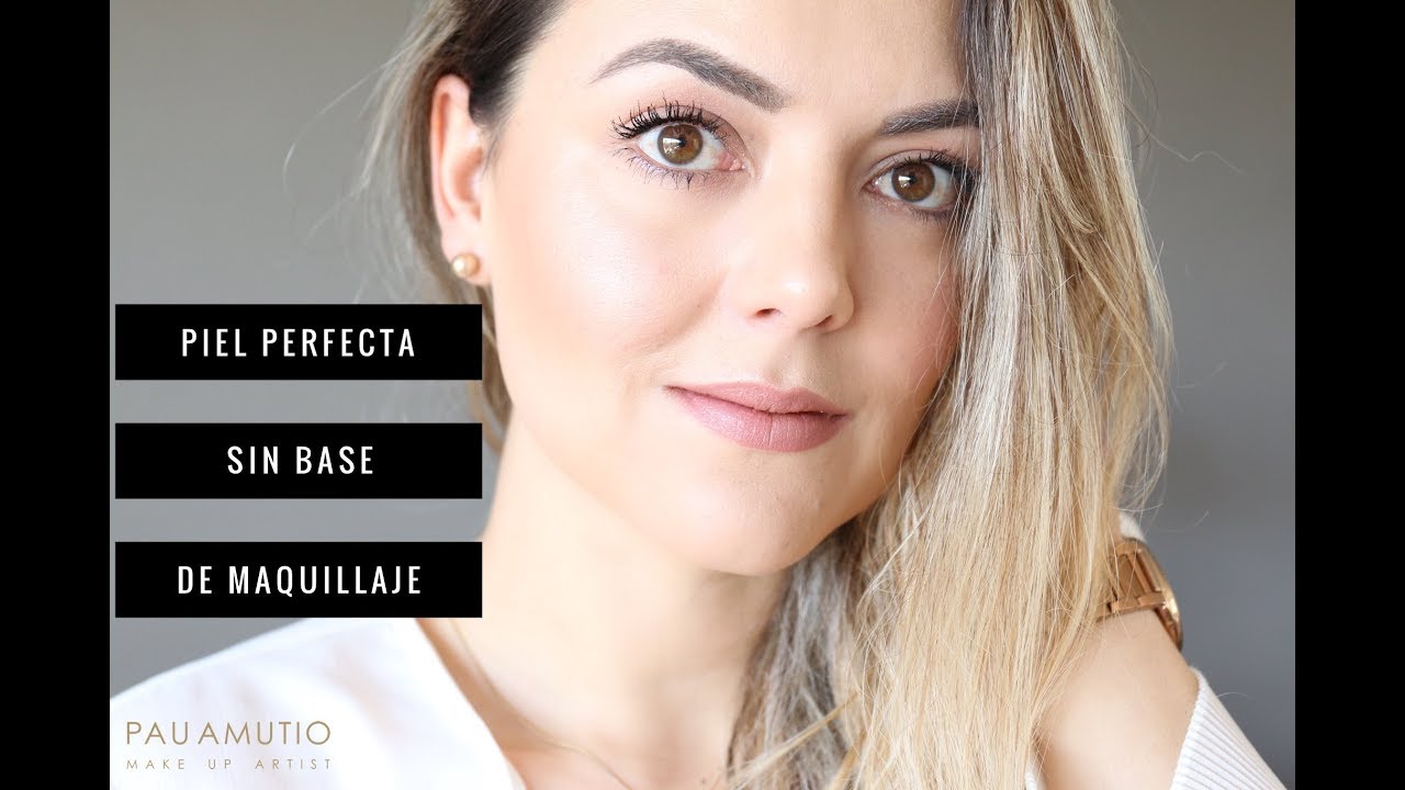 Piel perfecta sin base de maquillaje