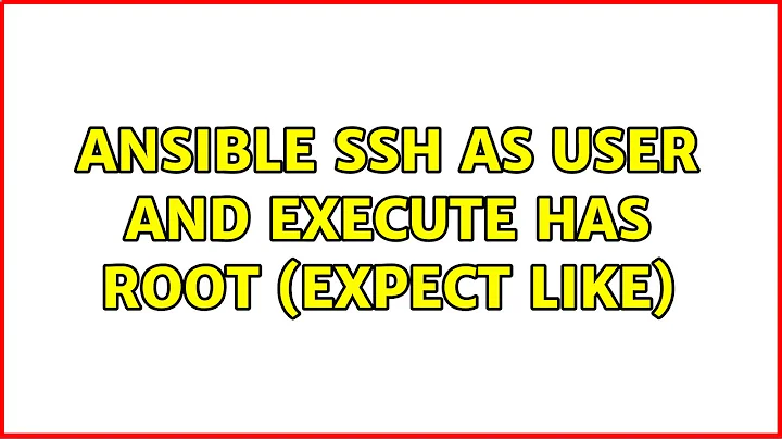 Ansible ssh as user and execute has root (expect like)