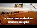 Gênesis 46 - Jacó desce ao Egito