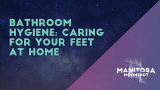 Bathroom Hygiene: Caring For Your Feet At Home