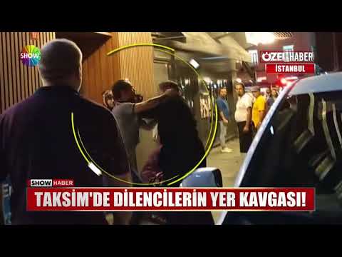 Taksim'de dilencilerin yer kavgası!