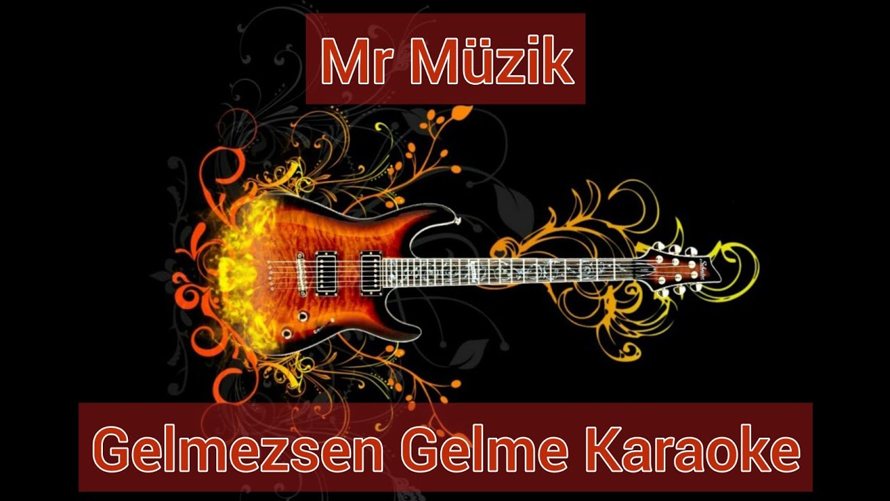 Gelmezsen gelme karaoke / fon müziği /intro / altyapı YouTube