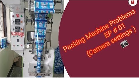 Packing Machine Camera Setting And seal Adjustment