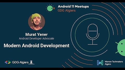 Android 11 Meetup - Modern Android Developement with Mr. Murat Yener.