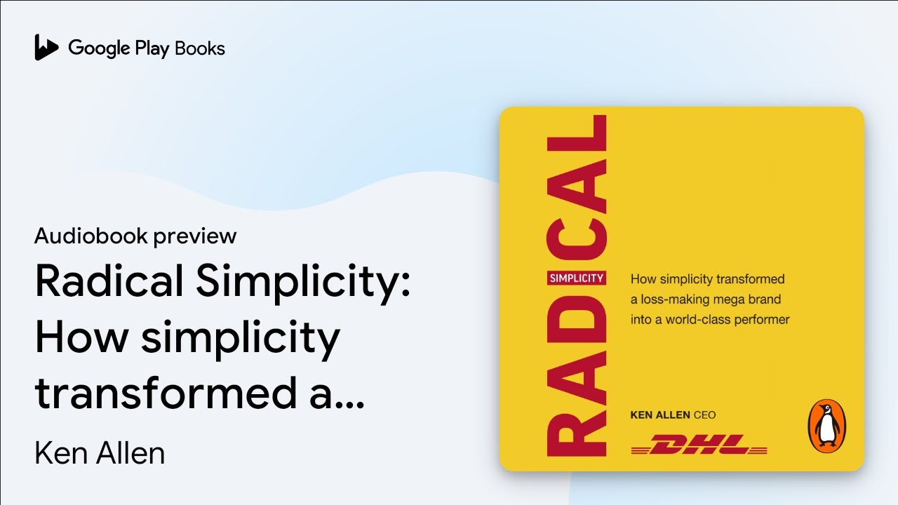 Radical Simplicity: How simplicity transformed… by Ken Allen · Audiobook preview
