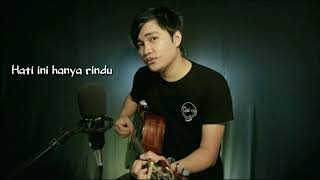 Hanya rindu - andmesh kamaleng (cover by Angga Candra) lirik video #hanyarindu