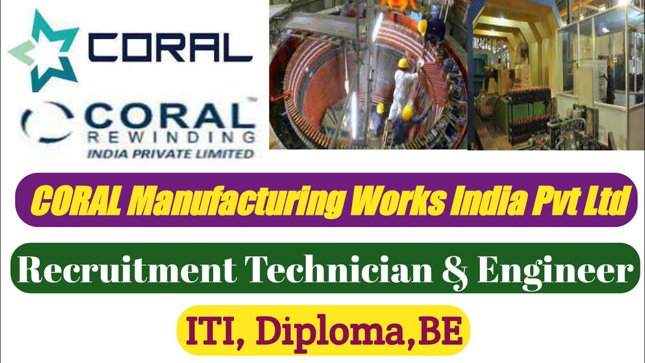 Coral Manufacturing Works India Pvt Ltd recuriment Technician