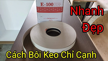 Cách Bôi Keo Chỉ Cạnh Nhanh, Đẹp || Mộc GO DND