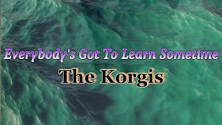 Everybody's Got To Learn Sometime