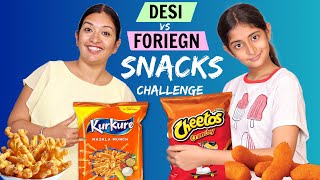 FOREIGN VS DESI SNACKS | Which is Better? TASTE TEST | CookwithNisha