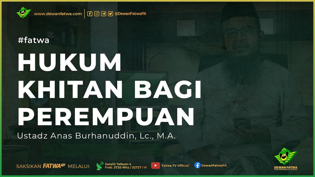 032 Fatwa Hukum Khitan bagi perempuan - Ustadz Anas Burhanuddin, Lc., M.A.حَفِظَهُ اللهُ