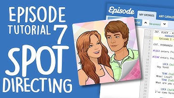 Episode Tutorial 7 - SPOT DIRECTING
