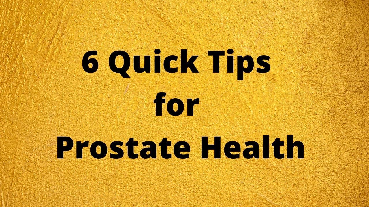 6 Quick Tips for Prostate Health YouTube