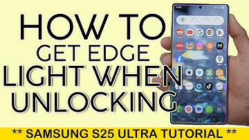 How to Get Edge Lighting Effect When Unlocking Your S25 Ultra 2025