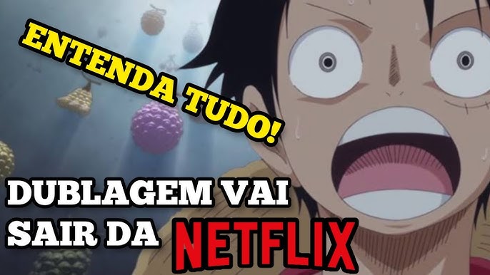 Salve salve galera, sei que muitos de vcs sabem que a netflix lançou one  piece dublado