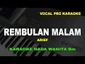 REMBULAN MALAM KARAOKE NADA WANITA/CEWEK