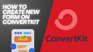 How to create new form on Convertkit - Step By Step Tutorial (2025)