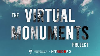 FDFI x HITRECORD - Come collaborate on The Virtual Monuments Project!