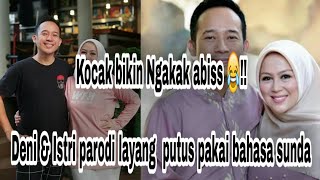 Prodi layangan putus Deni cagur & Istri || bikin ngakak #layanganputus#denicagur#parodi