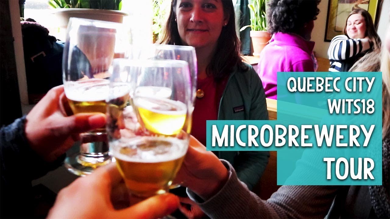 Let's go sample beer QUEBEC CITY CRAFT BREWERY TOUR  | WITS18