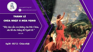 🔴Thánh Lễ CHÚA NHẬT II MÙA VỌNG  - 6g30 | 05/12/2021