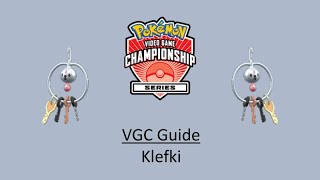 Klefki - Early VGC Guide by 3x Regional Champion