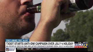 TxDOT starts anti-DWI campaign over July 4 holiday