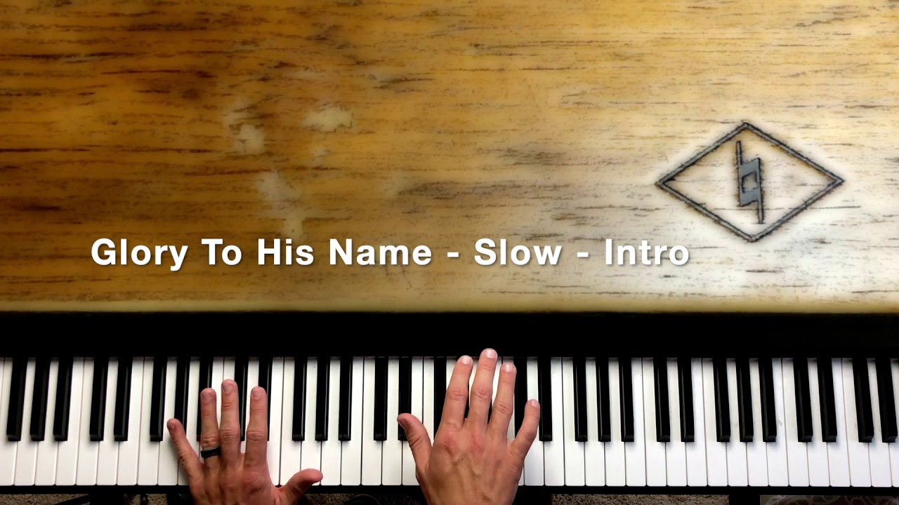 Glory To His Name - Slow - Piano Lesson - YouTube