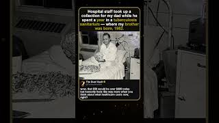 Hospital Staff Collected Money During Dad's 1952 TB Sanitarium Stay