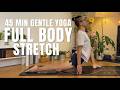 45 Min Gentle Yoga Full Body Stretch for Flexibility and Mobility