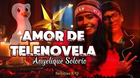 Amor de Telenovela - Anyelique Solorio (Letra/Lyric)