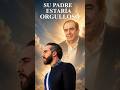 SU PADRE ESTARIA ORGULLOSO #inspiration  #nayibbukele #sad #viral