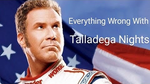 Everything Wrong With Talladega Nights in 13 Miles Per Gallon
