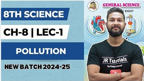 8th Science | Chapter 8 | Pollution | Lecture 1 | Maharashtra Board |
