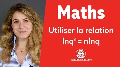 Utiliser la relation lnq^n = nlnq  - Maths - Terminale - Les Bons Profs