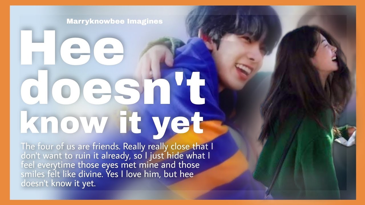 𝗛𝗲𝗲 𝗱𝗼𝗲𝘀𝗻'𝘁 𝗸𝗻𝗼𝘄 𝗶𝘁 𝘆𝗲𝘁 | Enhypen Lee Heeseung Oneshot