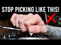 Youre probably using the wrong picking angle