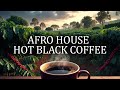 Afro House best Mix 2026: HOT BLACK COFFEE | Deep, Melodic &amp; Tribal Vibes #blackcoffee