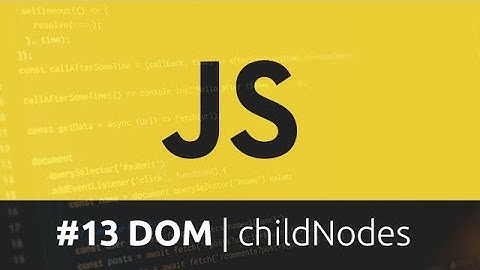 Curso de Javascript - #13 DOM | childNodes