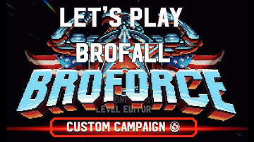 Brofall - Broforce Custom Campaigns S3