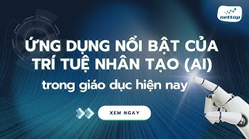 Ứng Dụng AI Trong Giáo Dục: Tương Lai Đã Đến!