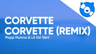 Video thumbnail of "Popp Hunna & Lil Uzi Vert - Corvette Corvette (Remix) (Clean - Lyrics)"