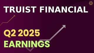 Truist Financial TFC Q2 2025 Earnings Call