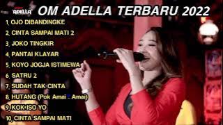 OM ADELLA 'OJO DI BANDINGKE' FULL ALBUM TERBARU 2022