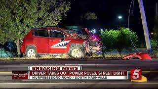 Man Crashes Into 2 Power Poles, Traffic Light In South Nashville