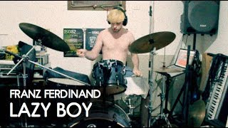 Franz Ferdinand - Lazy Boy: Drum Cover