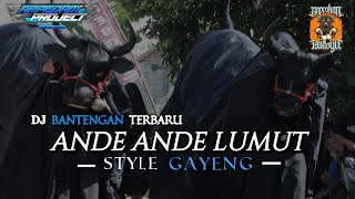 DJ BANTENGAN TERBARU !! ANDE - ANDE LUMUT -  By.GAPRAKAN BUDOYO Remixerby ARPEDAM PROJECT