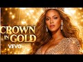 BEYONCE CROWN IN GOLD Official Video 2025 